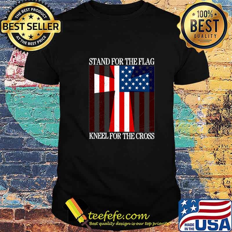 Stand For The Flag Kneel For The Cross Veterans Us Flag Shirt