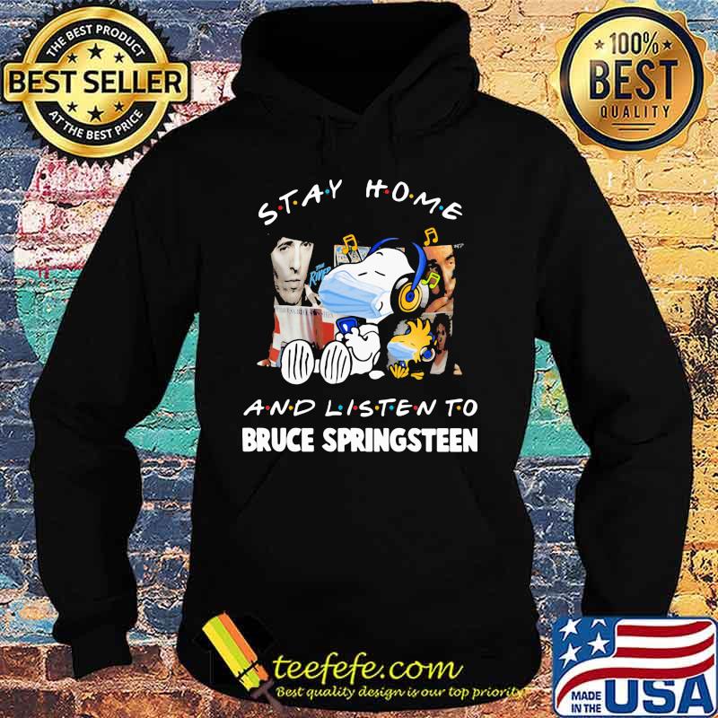 Stay Home And Listen Bruce Springsteen Snoopy Wear Mask Covid 19 Shirt Hoodie Stay Home And Listen Bruce Springsteen Snoopy Wear Mask Covid 19 Shirt Hoodie