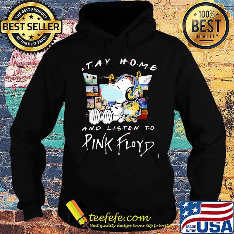 Stay Home And Listen To Pink Floyd Snoopy And Woodstock Wear Mask Shirt Hoodie Stay Home And Listen To Pink Floyd Snoopy And Woodstock Wear Mask Shirt Hoodie