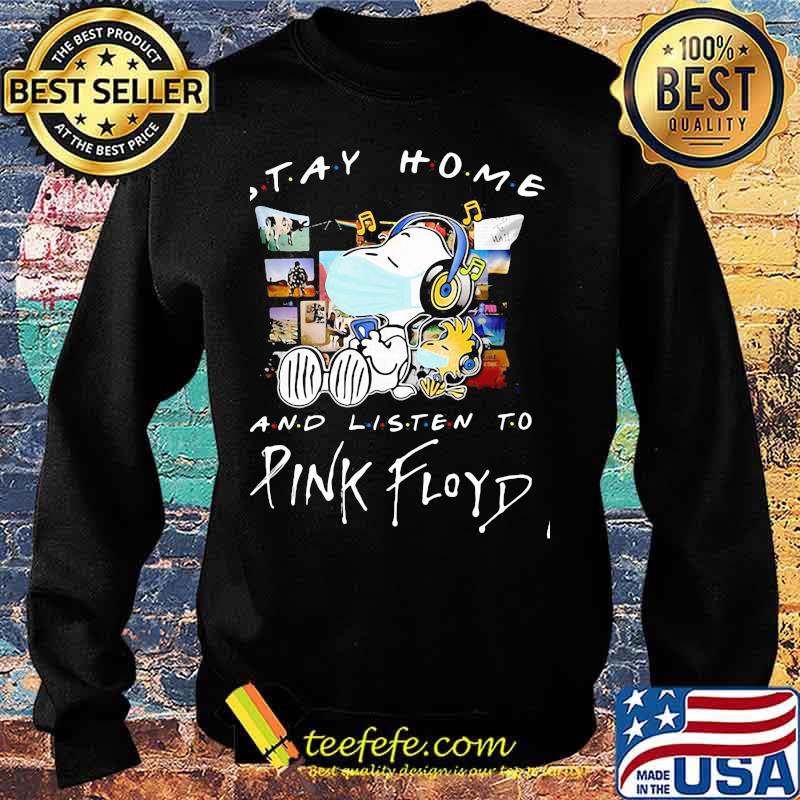 Stay Home And Listen To Pink Floyd Snoopy And Woodstock Wear Mask Shirt Sweater Stay Home And Listen To Pink Floyd Snoopy And Woodstock Wear Mask Shirt Sweater
