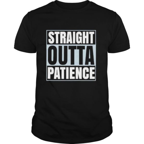 straight-outta-patience-shirt0-600x600-1.jpg