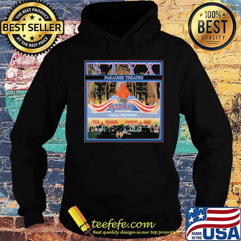 Styx Paradise Theatre Gala Premiere Pieces Of Eight Shirt Hoodie Styx Paradise Theatre Gala Premiere Pieces Of Eight Shirt Hoodie
