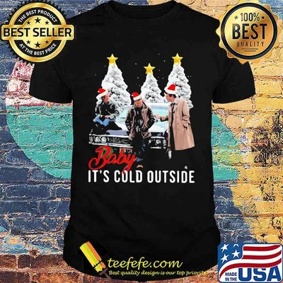 Supernatural baby it's cold outside Christmas shirt