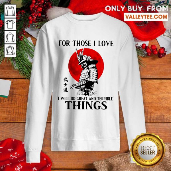 sweet-for-those-i-love-i-will-do-great-and-terrible-things-sweatshirt-600x600-1.jpg