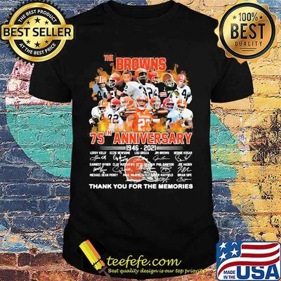 The Browns 75th Anniversary 1946 2021 Thank You For The Memories Signuature Football Shirt
