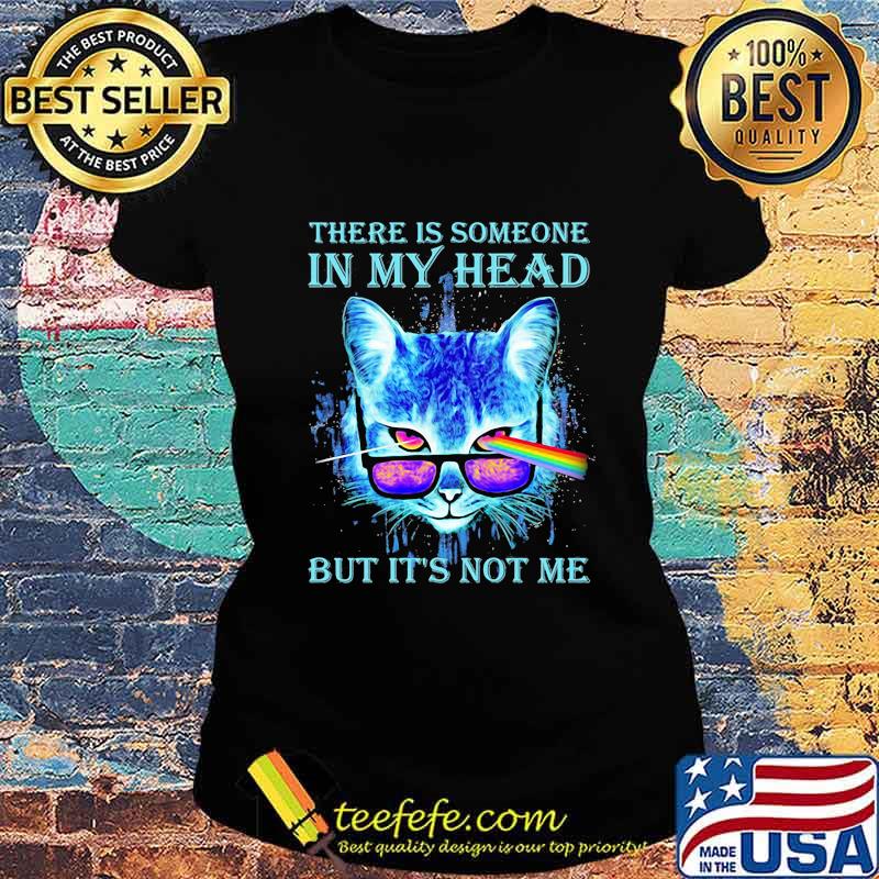 There Is Someone In My Head But It’s Not Me Eye Cat Pink Floyd Shirt Ladies tee There Is Someone In My Head But It’s Not Me Eye Cat Pink Floyd Shirt Ladies tee