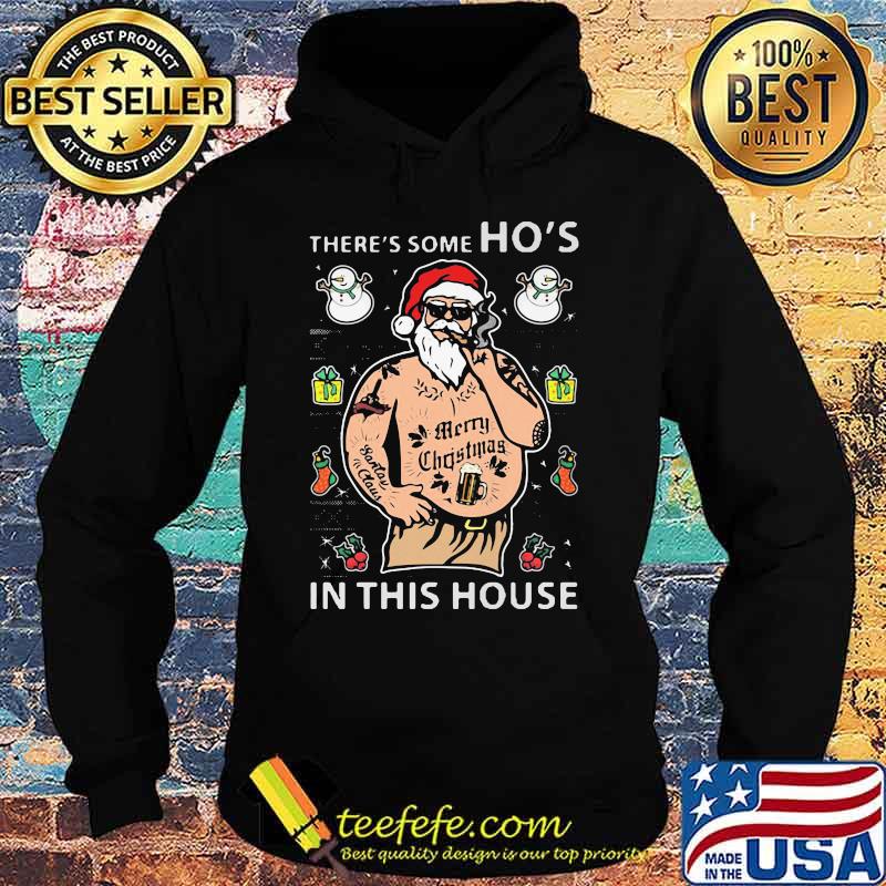 There's Some Ho's In This House Santa Claus Smoking Merry Christmas Shirt Hoodie There's Some Ho's In This House Santa Claus Smoking Merry Christmas Shirt Hoodie