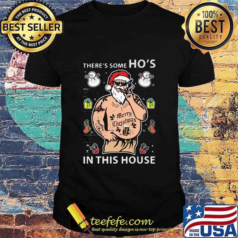 There's Some Ho's In This House Santa Claus Smoking Merry Christmas Shirt