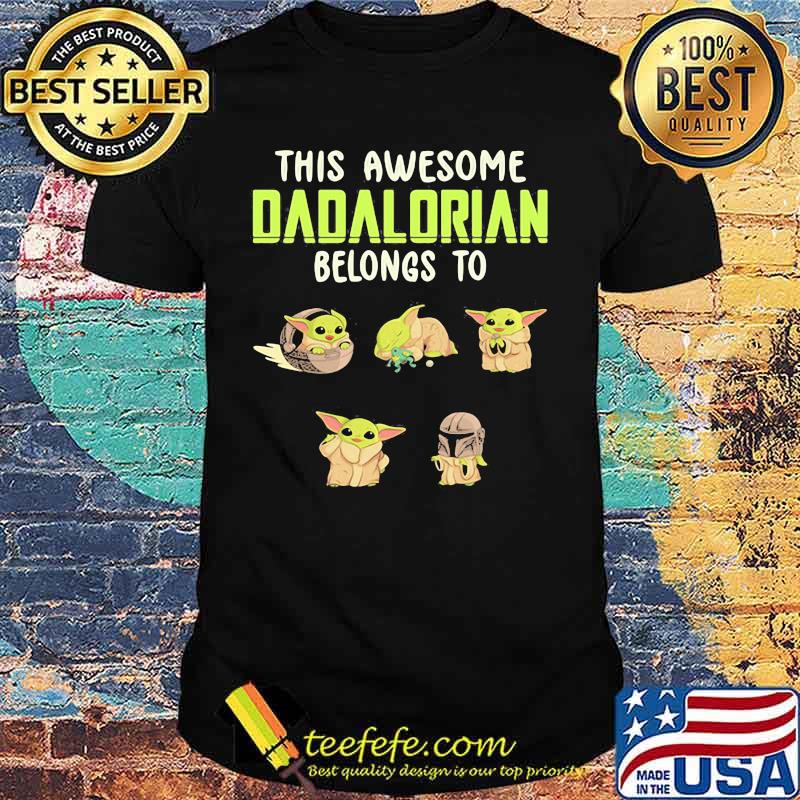 This Awesome Dadalorian Belongs To Helen Jack John Emma Sophia Yoda Shirt