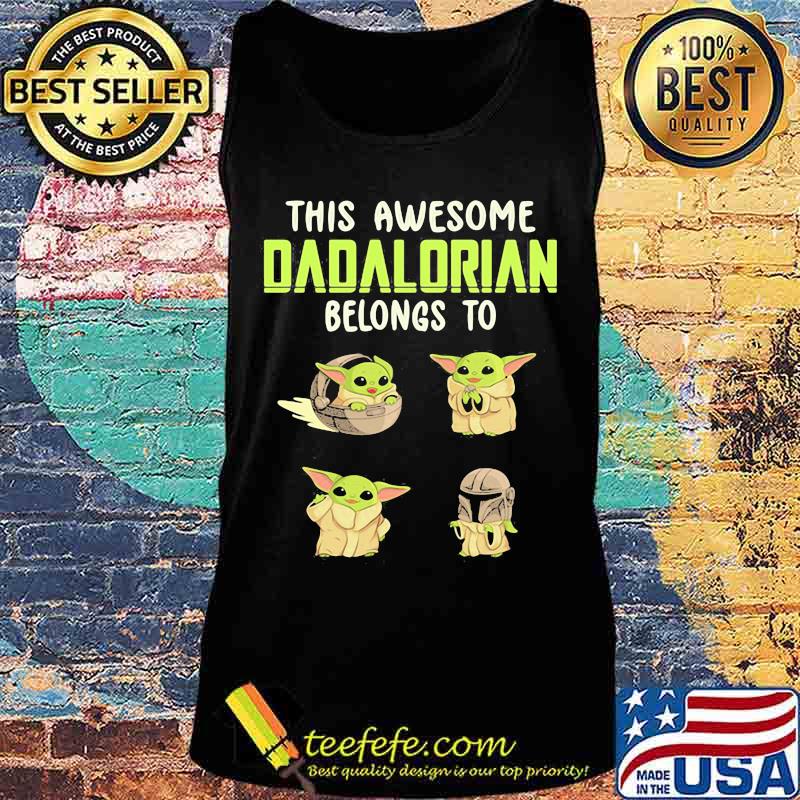 This Awesome Dadalorian Belongs To Helen Jack John Emma Yoda Shirt Tank top This Awesome Dadalorian Belongs To Helen Jack John Emma Yoda Shirt Tank top