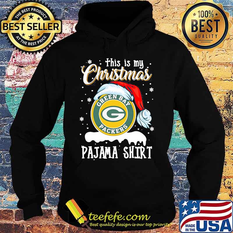 This Is My Christmas Green Bay Packers Pajama Hat Santa Xmas Shirt Hoodie This Is My Christmas Green Bay Packers Pajama Hat Santa Xmas Shirt Hoodie