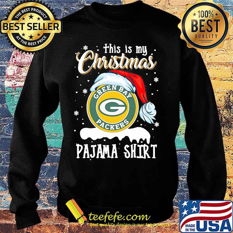 This Is My Christmas Green Bay Packers Pajama Hat Santa Xmas Shirt Sweater This Is My Christmas Green Bay Packers Pajama Hat Santa Xmas Shirt Sweater