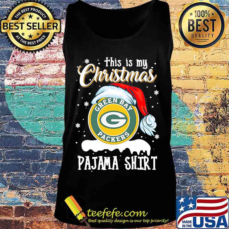 This Is My Christmas Green Bay Packers Pajama Hat Santa Xmas Shirt Tank top This Is My Christmas Green Bay Packers Pajama Hat Santa Xmas Shirt Tank top