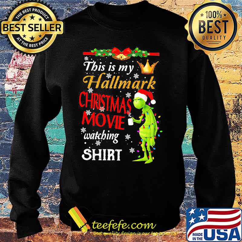 This Is My Hallmark Christmas Movie Watching Grinch Shirt Sweater This Is My Hallmark Christmas Movie Watching Grinch Shirt Sweater