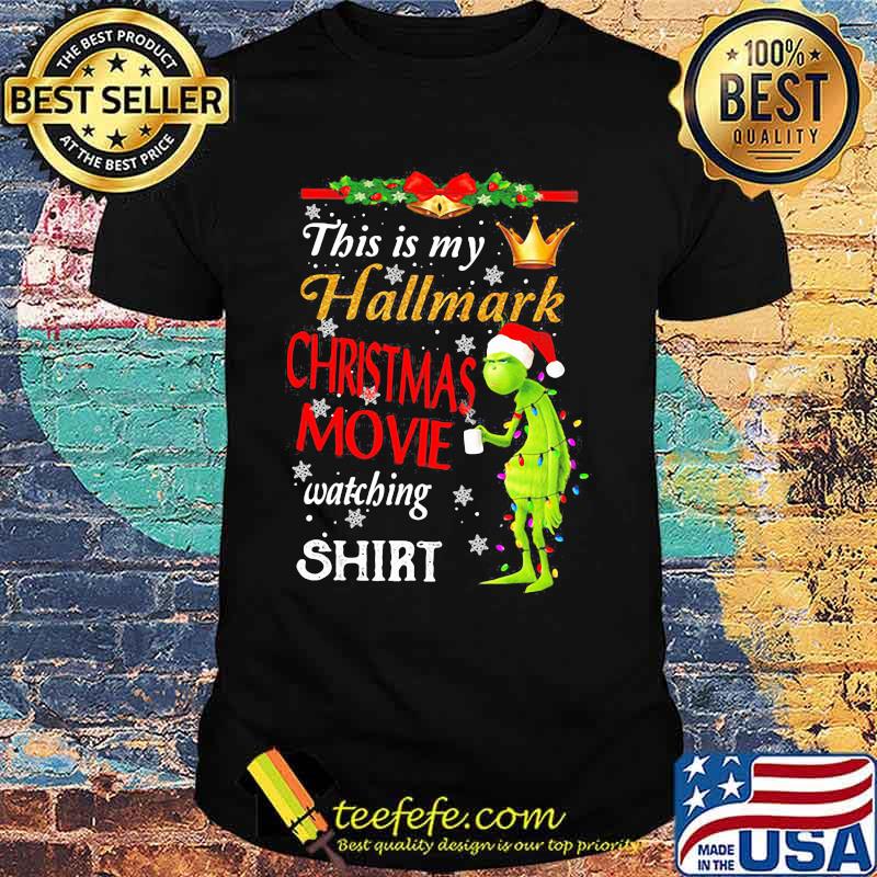 This Is My Hallmark Christmas Movie Watching Grinch Shirt