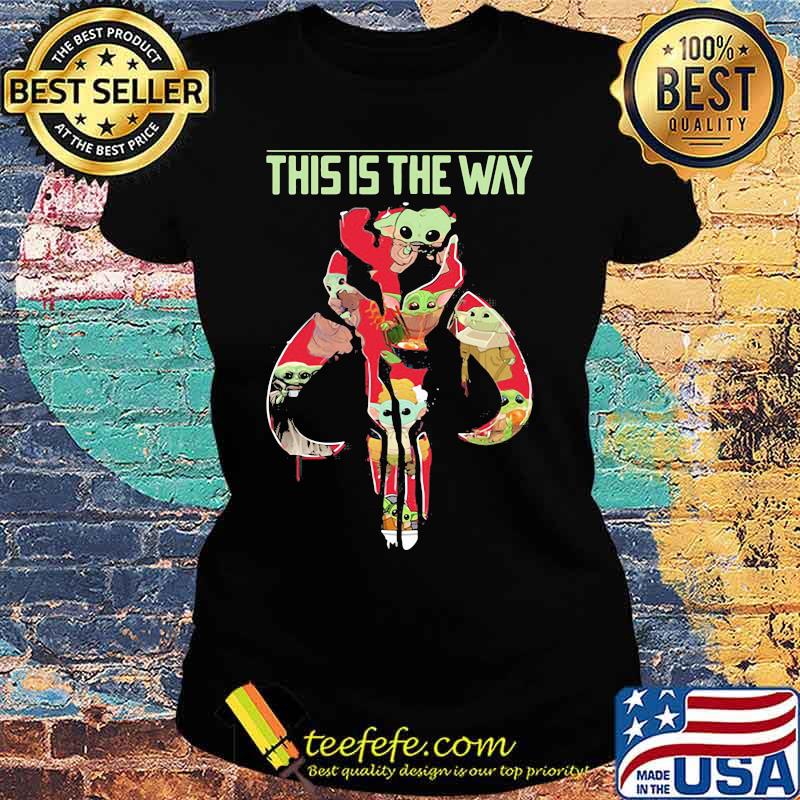 This Is The Way The Mandalorian Star Wars Baby Yoda Skull Shirt Ladies tee This Is The Way The Mandalorian Star Wars Baby Yoda Skull Shirt Ladies tee