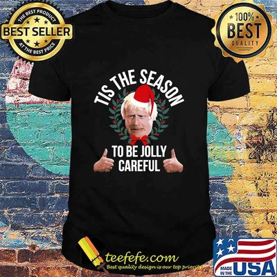 Tis The Season To Be Jolly Careful Merry Christmas Shirt