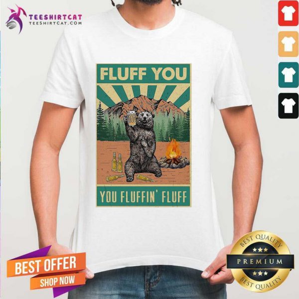 top-bear-camping-fluff-you-fluffin-fluff-shirt-600x600-1.jpg