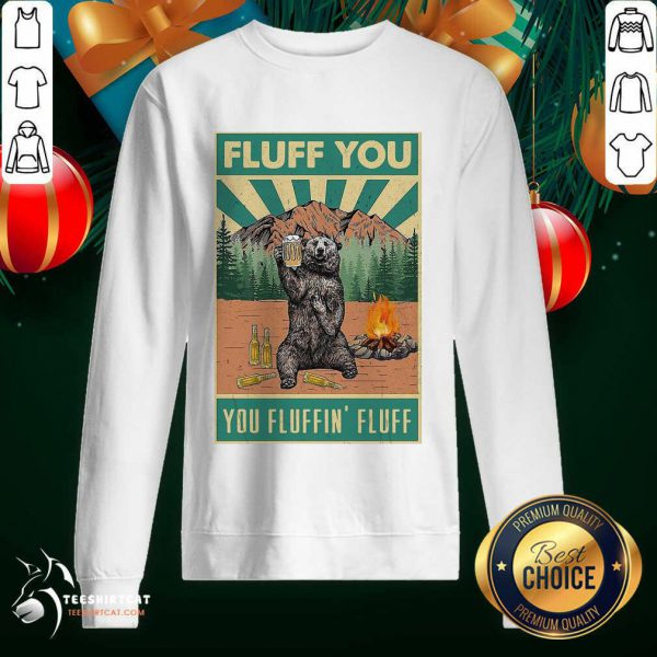 top-bear-camping-fluff-you-fluffin-fluff-sweatshirt-600x600-1.jpg