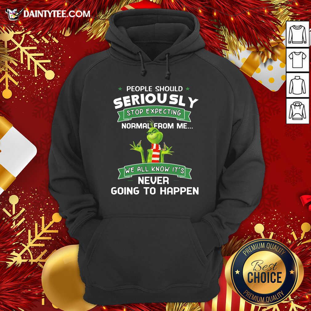 top-grinch-people-should-seriously-stop-expecting-normal-from-me-we-all-know-its-never-going-to-happen-hoodie.jpg