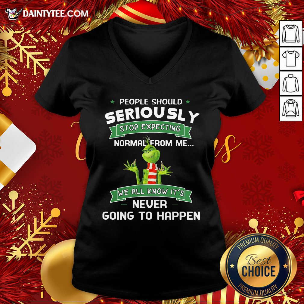 top-grinch-people-should-seriously-stop-expecting-normal-from-me-we-all-know-its-never-going-to-happen-v-neck.jpg