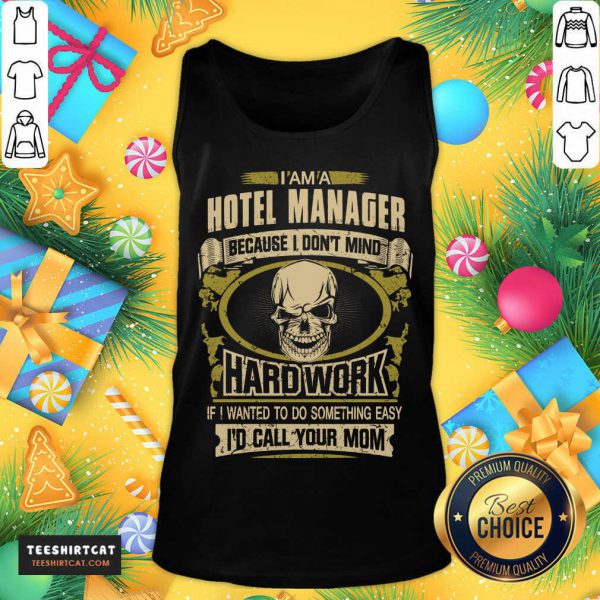 top-im-a-hotel-manager-because-i-dont-mind-hard-work-if-itank-top-600x600-1.jpg