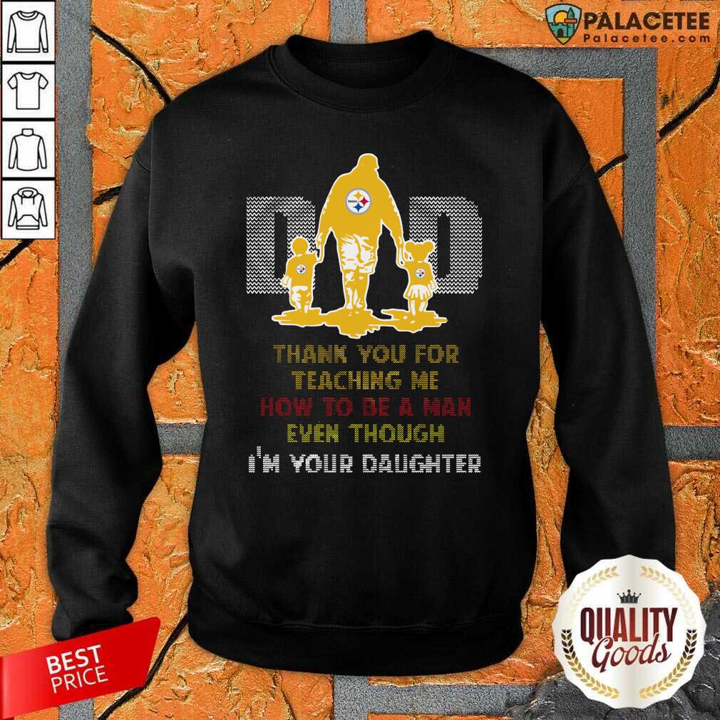 top-pittsburgh-steelers-dad-thank-you-for-teaching-me-how-to-be-a-msweatshirt.jpg