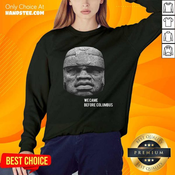 top-we-came-before-columbus-sweatshirt-600x600-1.jpg