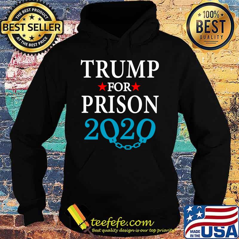 Tramp For Prison 2020 Election Stars President Shirt Hoodie Tramp For Prison 2020 Election Stars President Shirt Hoodie