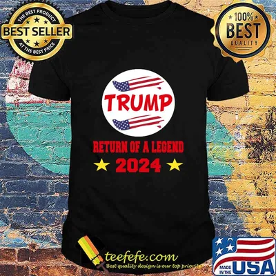 Trump 2024 Return Of A Legend American Flag Shirt