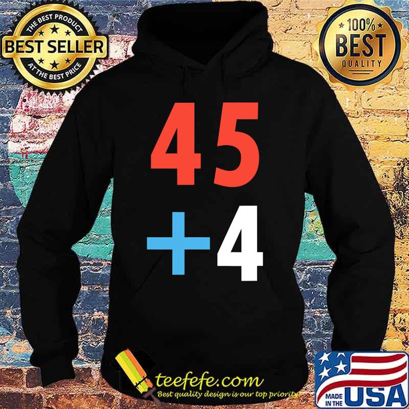 Trump Inauguration 2021 Math 45 + 4 Fraud 2020 Shirt Hoodie Trump Inauguration 2021 Math 45 + 4 Fraud 2020 Shirt Hoodie