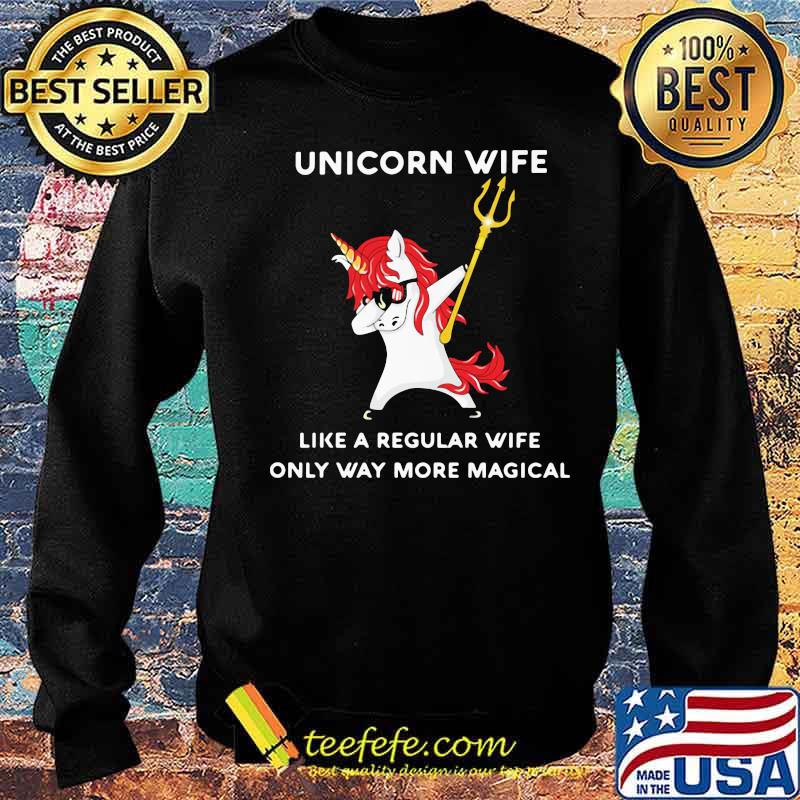 Unicorn Wife Like A Regular Wife Only Way More Magical Sweater Unicorn Wife Like A Regular Wife Only Way More Magical Sweater