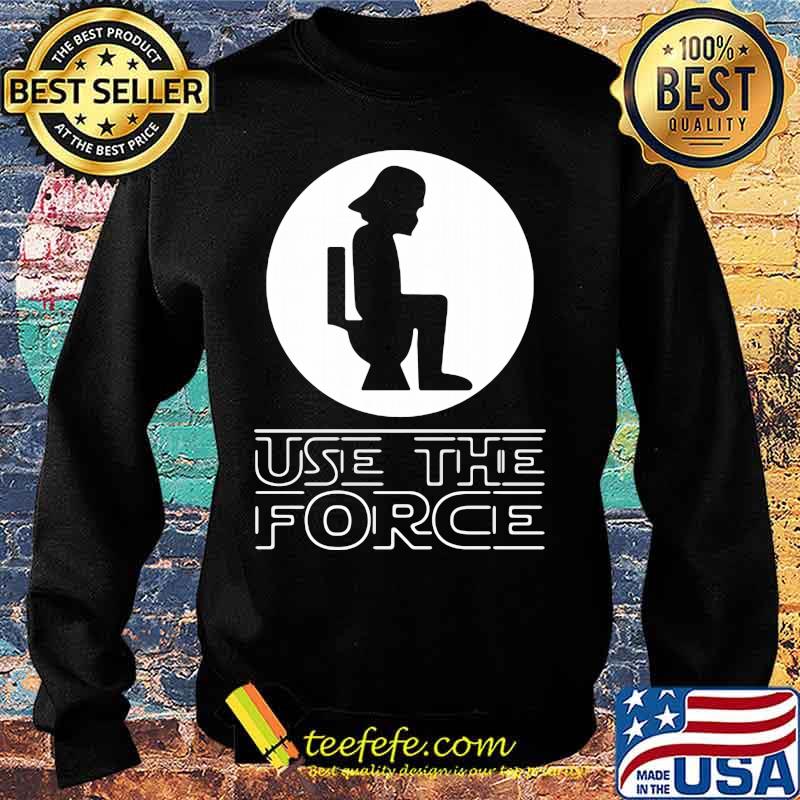 Use The Force With Darth Vader Head Bathroom Toilet Shirt Sweater Use The Force With Darth Vader Head Bathroom Toilet Shirt Sweater