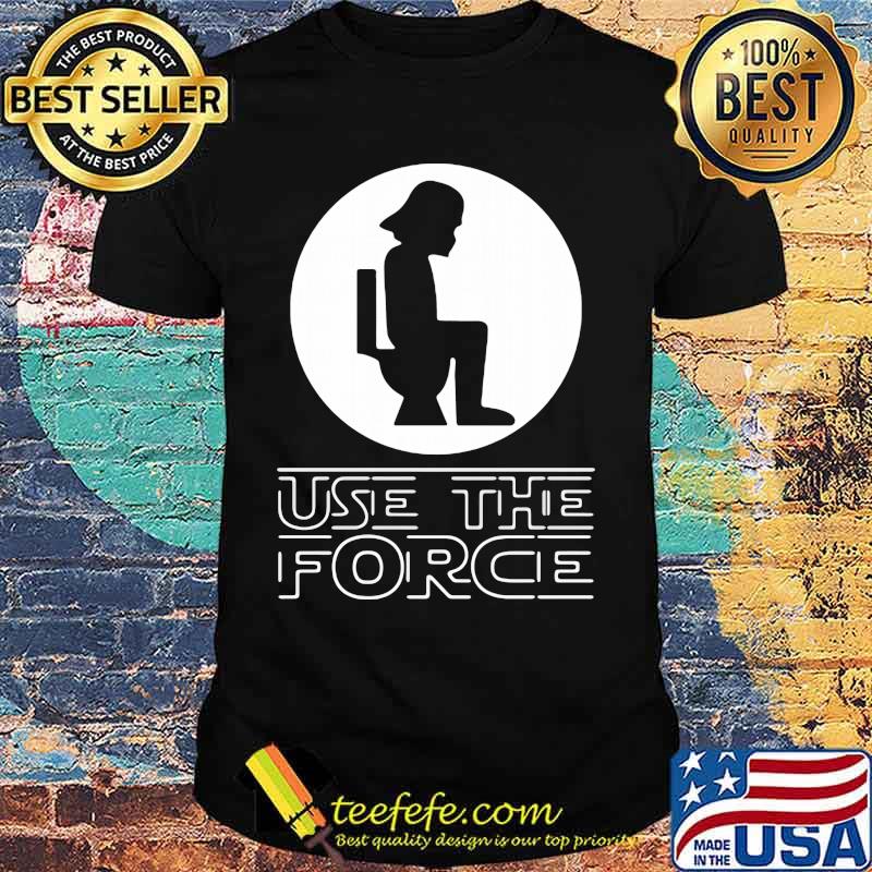 Use The Force With Darth Vader Head Bathroom Toilet Shirt Use The Force With Darth Vader Head Bathroom Toilet Shirt