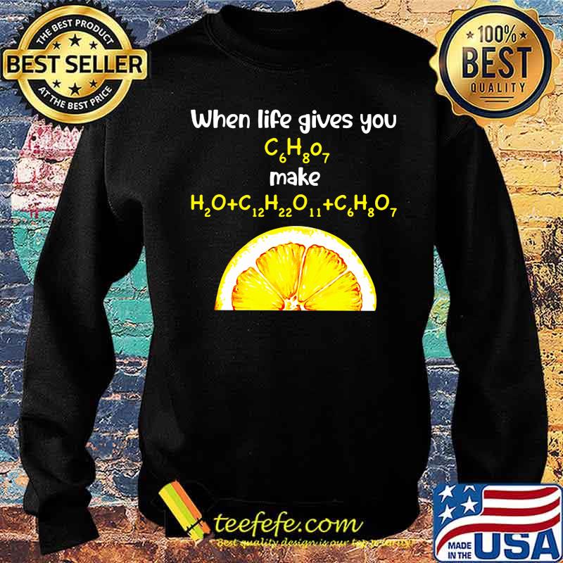 When Life Gives You Orange Chemist Shirt Sweater When Life Gives You Orange Chemist Shirt Sweater