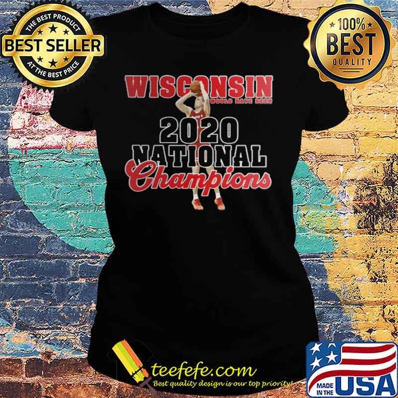 Wisconsin Badgers 2020 National Champions Shirt Ladies tee Wisconsin Badgers 2020 National Champions Shirt Ladies tee