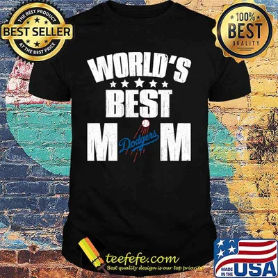 World’s Best Los Angeles Dodgers Mom Shirt For Mother’s Day Shirt