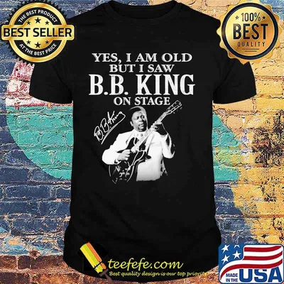 Yes I Am Old But I Saw B.B.King On Stage Guitar Signature Shirt