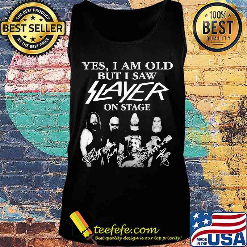 Yes I Am Old But I Saw Flayer In Stage Signature Shirt Tank top Yes I Am Old But I Saw Flayer In Stage Signature Shirt Tank top