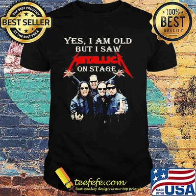 Yes I Am Old But I Saw Metallic On Stage Shirt