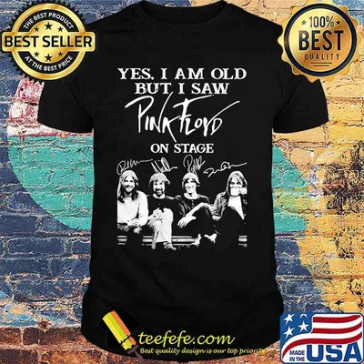 Yes I Am Old But I Saw Pink Floyd On Stage Signature Shirt
