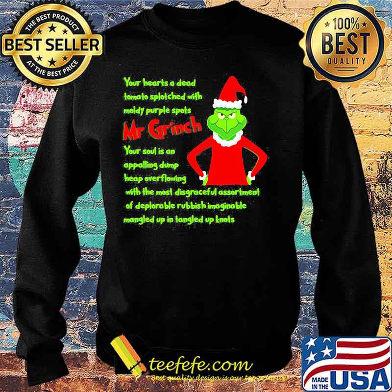 Your Heart Is A Dead Mr Grinch Your Soul Is An Appalling Dump Heap Overflowing Xmas Shirt Sweater Your Heart Is A Dead Mr Grinch Your Soul Is An Appalling Dump Heap Overflowing Xmas Shirt Sweater