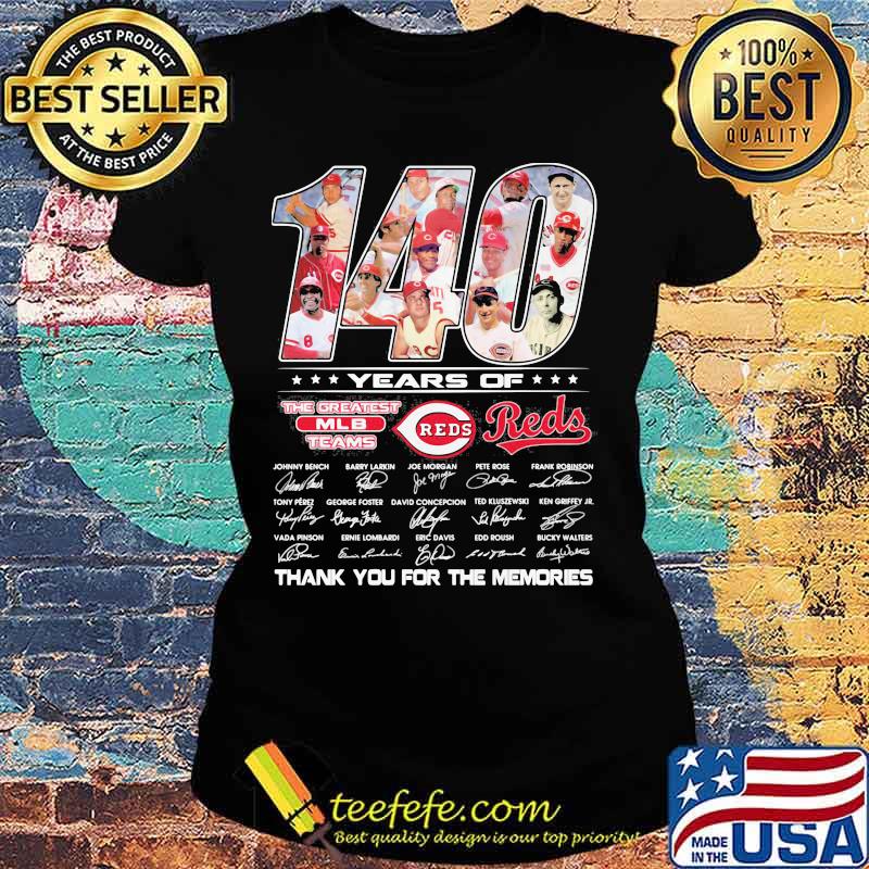 140 Years Of The Greatest Teams Reds Signature Shirt Ladies tee 140 Years Of The Greatest Teams Reds Signature Shirt Ladies tee