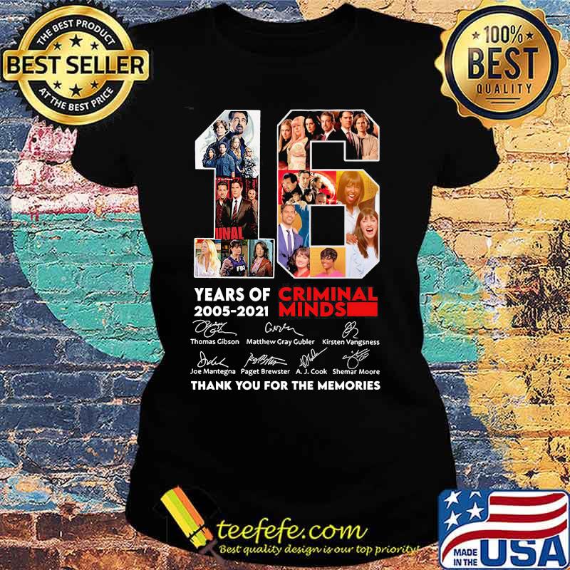 16 Years Of 2005 2021 Criminal Minds Thank You For The Memories Signature Shirt Ladies tee 16 Years Of 2005 2021 Criminal Minds Thank You For The Memories Signature Shirt Ladies tee