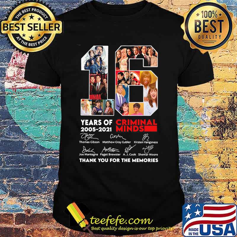 16 Years Of 2005 2021 Criminal Minds Thank You For The Memories Signature Shirt 16 Years Of 2005 2021 Criminal Minds Thank You For The Memories Signature Shirt