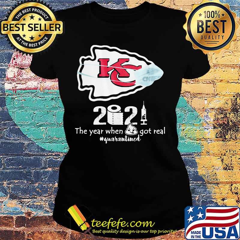 2020 The Year When Got Real Quarantined Chiefs Covid 19 Shirt Ladies tee 2020 The Year When Got Real Quarantined Chiefs Covid 19 Shirt Ladies tee