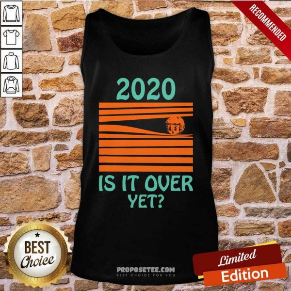 awesome-2020-is-it-over-yet-tank-top-600x600-1.jpg