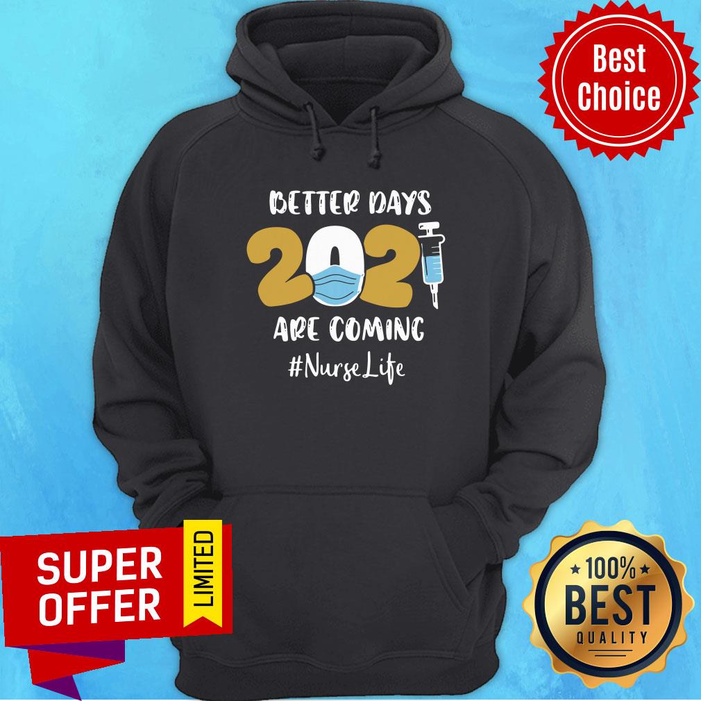 Awesome Better Days Are Coming Nurse Shirt