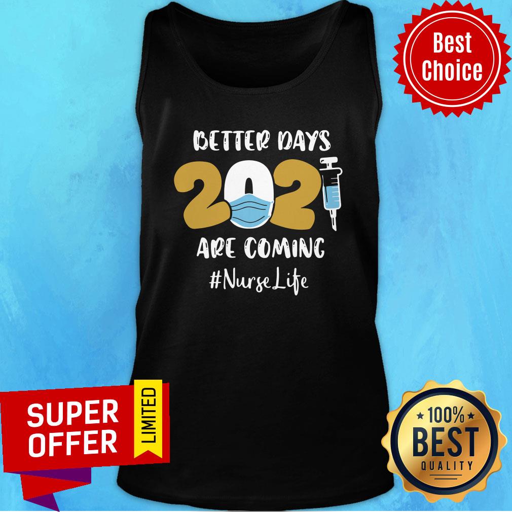 Awesome Better Days Are Coming Nurse Shirt