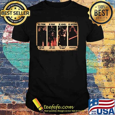 Be Strong Be Grave Be Humble Be Awesome Be Badass When You Are Weak Shirt